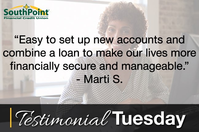 SouthPointFCU's tweet photo. Thanks for the #TestimonialTuesday, Marti! Applying for a new account is easy in branch, online, and on your mobile device. #SouthPointDifference https://t.co/P6VIHoD643