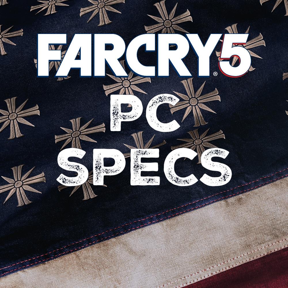 Here are Far Cry 5's system requirements