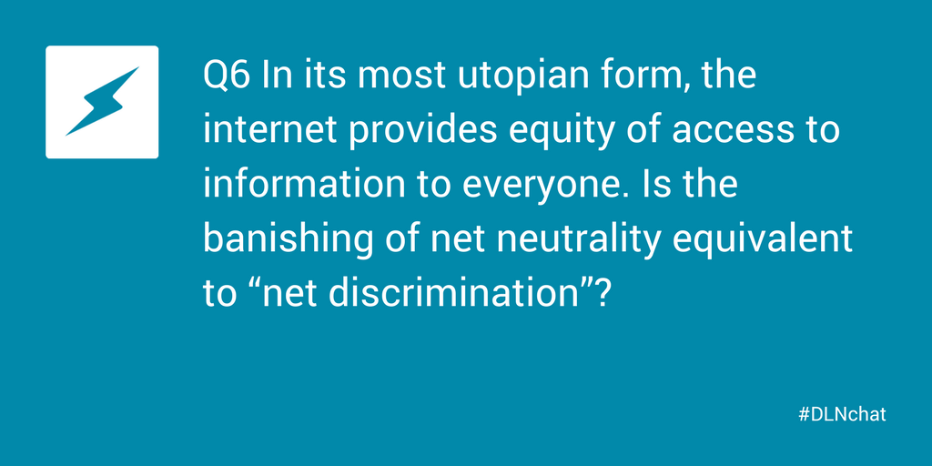 HigherEdSurge's tweet photo. Q6 In its most utopian form, the internet provides equity of access to information to everyone. Is the banishing of net neutrality equivalent to “net discrimination”? #DLNchat #NetNeutrality https://t.co/adAkkJBc2T