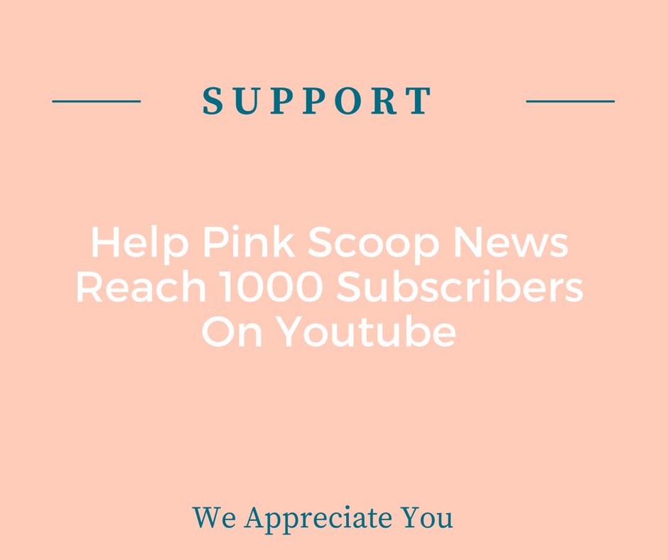 PinkScoopNews's tweet image. @TheYTForum help @PinkScoopNews reach 1000 Subscribers. #wecanhelpeachother
