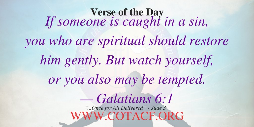 COTACF's tweet photo. Galatians 6:1 #VerseOfTheDay #WhatGodSaid #COTACF https://t.co/okohIuKqkr