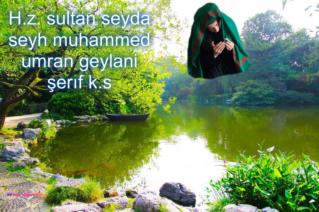 evliyaların sultanı H.z. seyda seyh muhammed umran geylani
