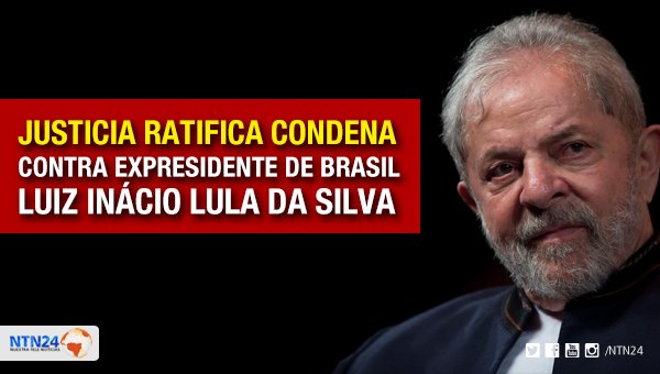 NTN24's tweet photo. #ATENCIÓN | Tribunal de apelaciones ratifica por unanimidad condena contra el expresidente de Brasil Luiz Inácio Lula da Silva → https://t.co/1MWHF7Mhsv https://t.co/CSsmPWIkd4