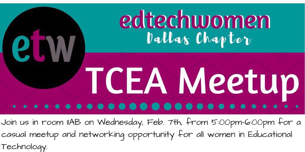 ETWDallas's tweet photo. Hey #tcea18 if you are a woman and love edtech! Make you way to our meetup!!! https://t.co/LmZkvO8FOt