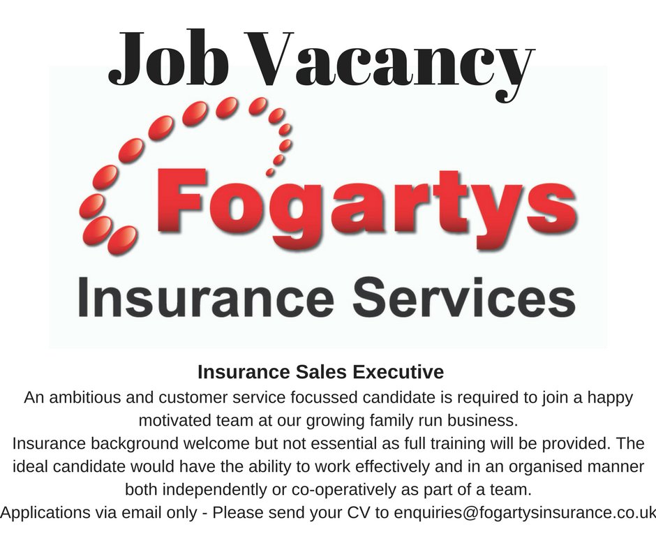 Fogartys Insurance On Twitter Full Time Job Vacancy Insurance Sales Executive Application Is By Cv Only To Enquiries Fogartysinsurance Co Uk