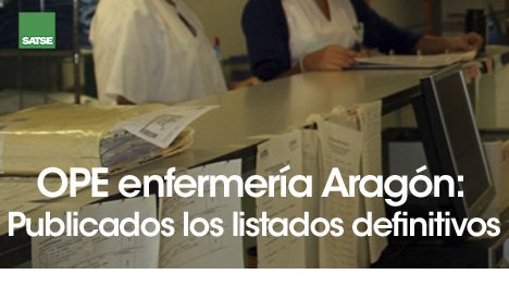 OPE enfermería Aragón, publicados los listados definitivos. Infórmate. aragon.satse.es/comunicacion/n…