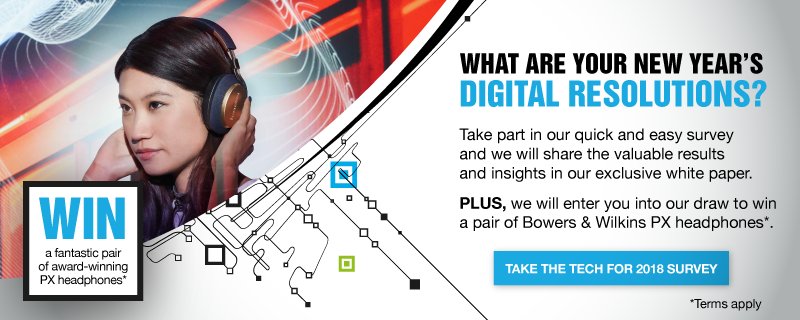 Why not let us know your digital resolutions for 2018. We’ll share the results in our powerful Tech for 2018 white paper PLUS you could win a pair of award-winning PX headphones bit.ly/DigitalResolut…