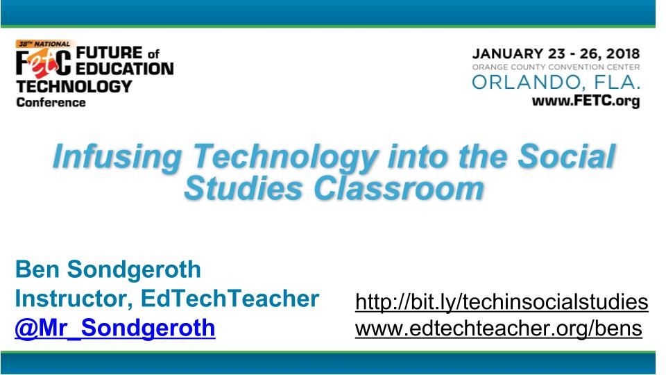 Are you at #FETC? Join <a href="/Mr_Sondgeroth/">Ben Sondgeroth</a> as he presents on Infusing Technology into your Social Studies Classroom at 2:00 in room North 330B!