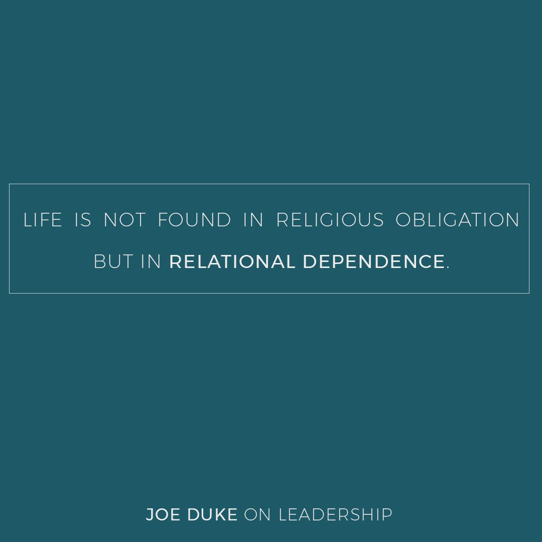 LifePointTweets's tweet image. Life is not found in religious obligation but in relational dependence. #JoeDukeOnLeadership