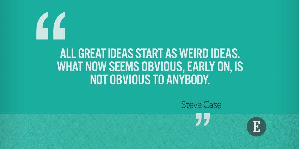 Entrepreneur's tweet image. All great ideas start as weird ideas.