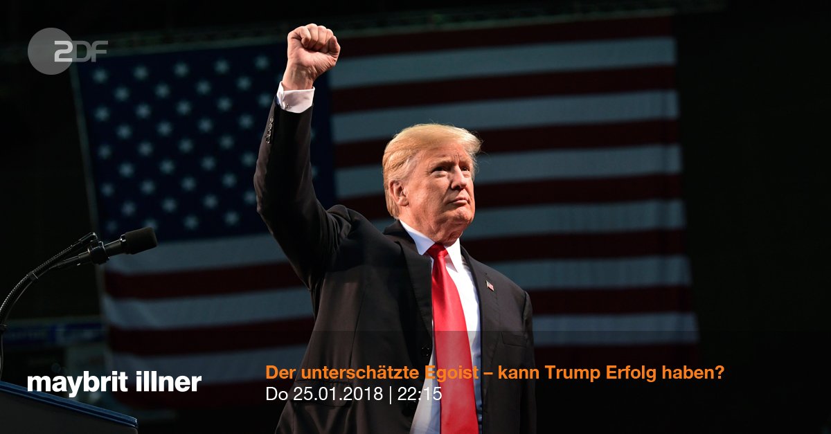 Zdf A Twitter Keiner Spaltet Die Politik Dieser Welt So Sehr Wie Donald Trump Doch Seine America First Regierung Bringt Den Usa Derzeit Gute Wirtschaftsprognosen Siegt Am Ende Also Doch Egoismus Maybritillner Diskutiert
