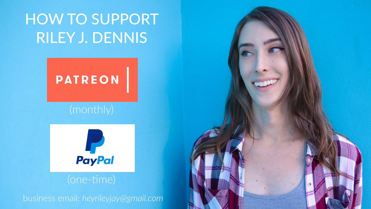 Riley on the right smiling, wearing a red flannel, with a light blue background. on the left reads: "How to support Riley J. Dennis" with the Patreon logo, PayPal logo, and her business email: heyrileyjay@gmail.com