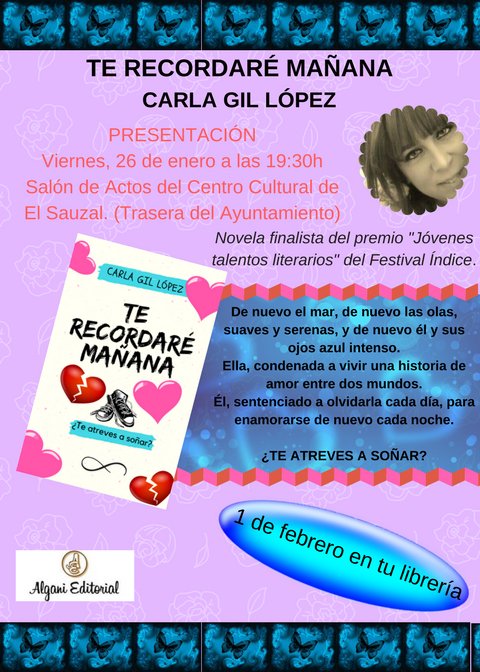 Esta tarde, a las 19:30 horas, se presenta en el Centro Cultural de <a href="/elsauzal/">elsauzal</a> la novela "Te recordaré mañana" de la escritora Carla Gil López. Entrada libre. #cultura #novela