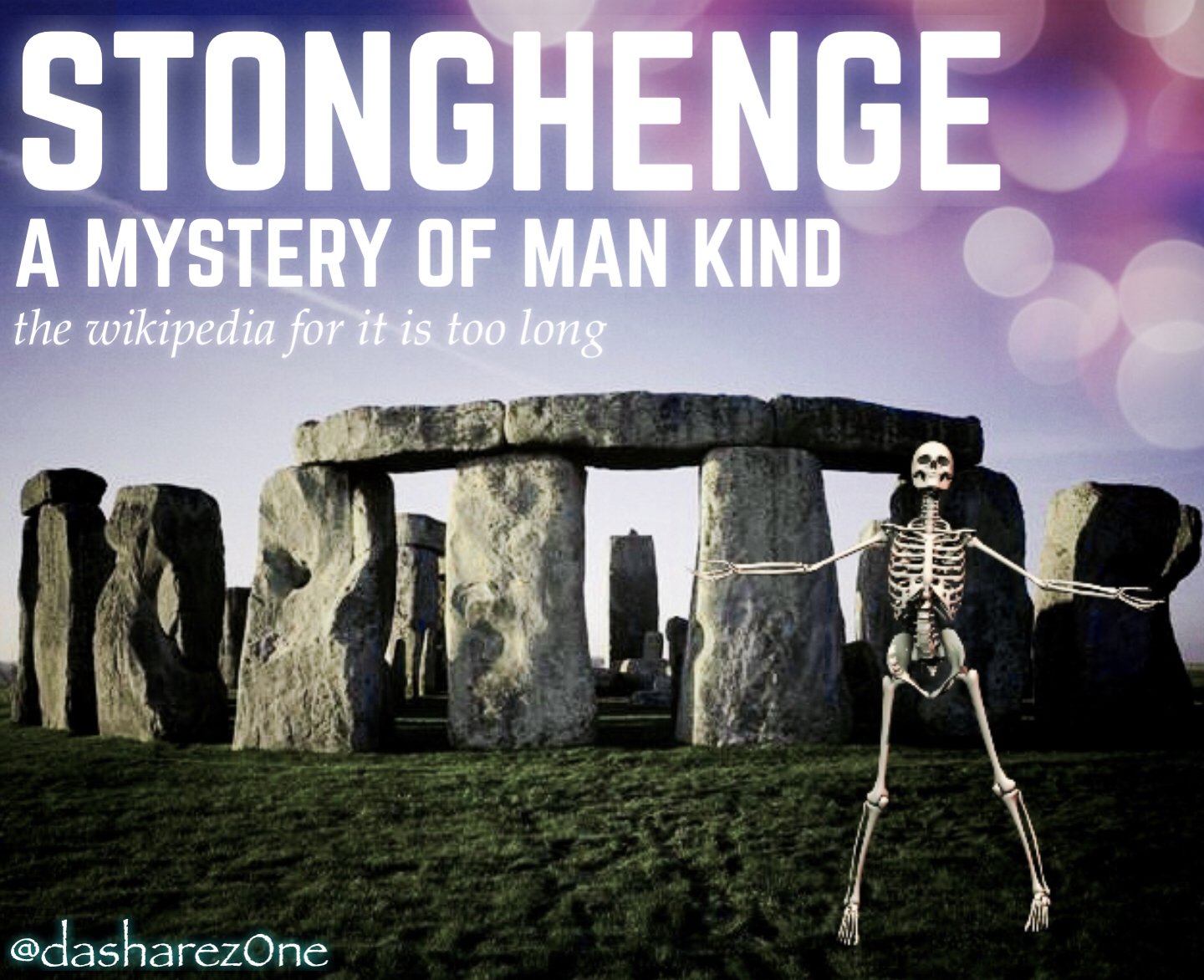 STILL UP THINKING ABOUT STONGHENGE WHAT IS IT