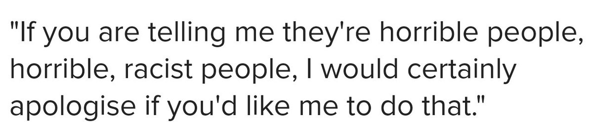 Text of Trump Apology "If you are telling me they're horrible people, horrible, racist people, I would certainly apologise if you'd like me to do that."