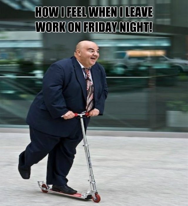 Nix drinking meme. Leaving meme. I work on friday. I work on friday. Friday meme.