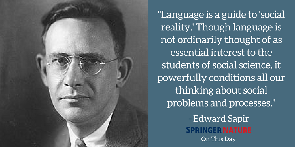 SpringerNature's tweet photo. #EdwardSapir, American #linguist and #anthropologist, one of the foremost of his time, was born #OnThisDay in 1884. A founder of ethnolinguistics, he is most widely known for his contributions to the study of North American Indian languages. https://t.co/CUJjDR76gZ