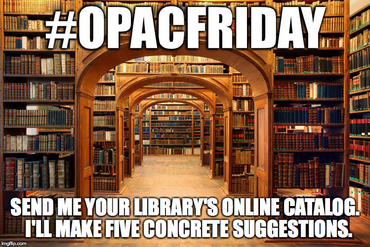 librarythingtim's tweet photo. It's #OPACFriday. Librarians, send me your library catalog and I'll post five concrete interface suggestions! https://t.co/JXCFvvItYv