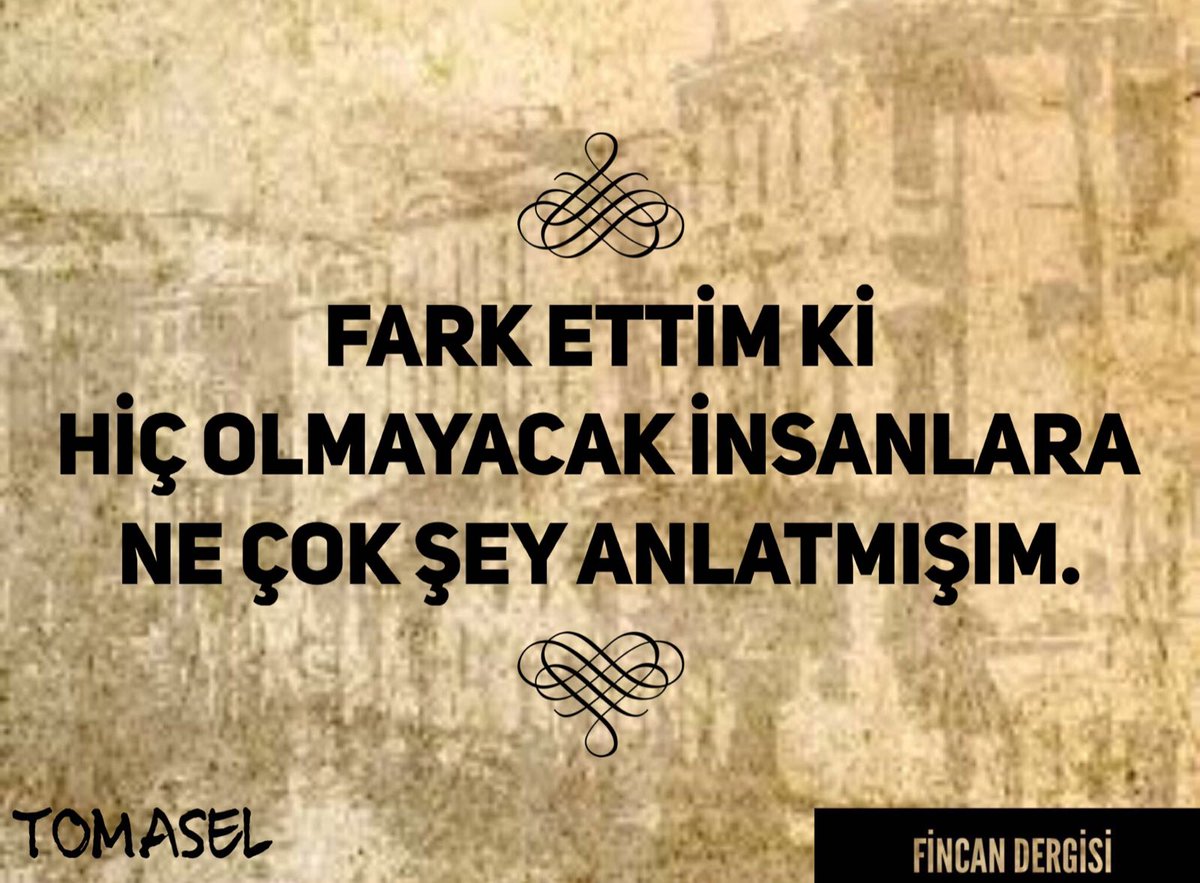 fincandergisi's tweet photo. Fark ettim ki hiç olmayacak insanlara ne çok şey anlatmışım.
#Tomasel #fincandergisi #siir #edebiyat
#NazımHikmet #oğuzatay #CemalSuereya #orhanveli #siirsokakta
#siirdergide https://t.co/HkH5M2yFqV