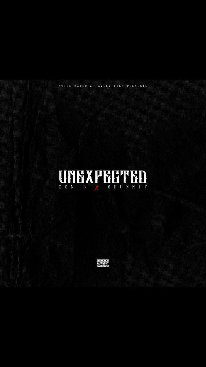 OUT NOW ON #MYMIXTAPEZ  "UNEXPECTED"  6hunnitbj &amp; Conb