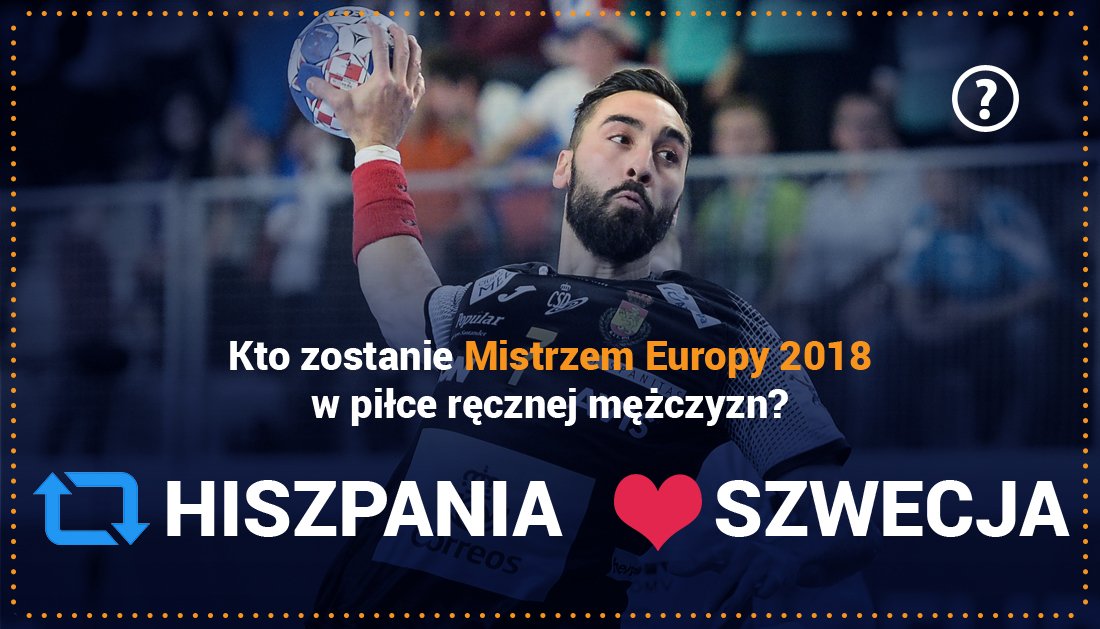 stspolska's tweet photo. #HandballEM2018 Hiszpania 🇪🇸 - Szwecja 🇸🇪 w finale! Kto zdobędzie tytuł? GŁOSUJ! https://t.co/ZrtJTf1Blx