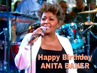Happy Birthday To The Legendary, ANITA BAKER 