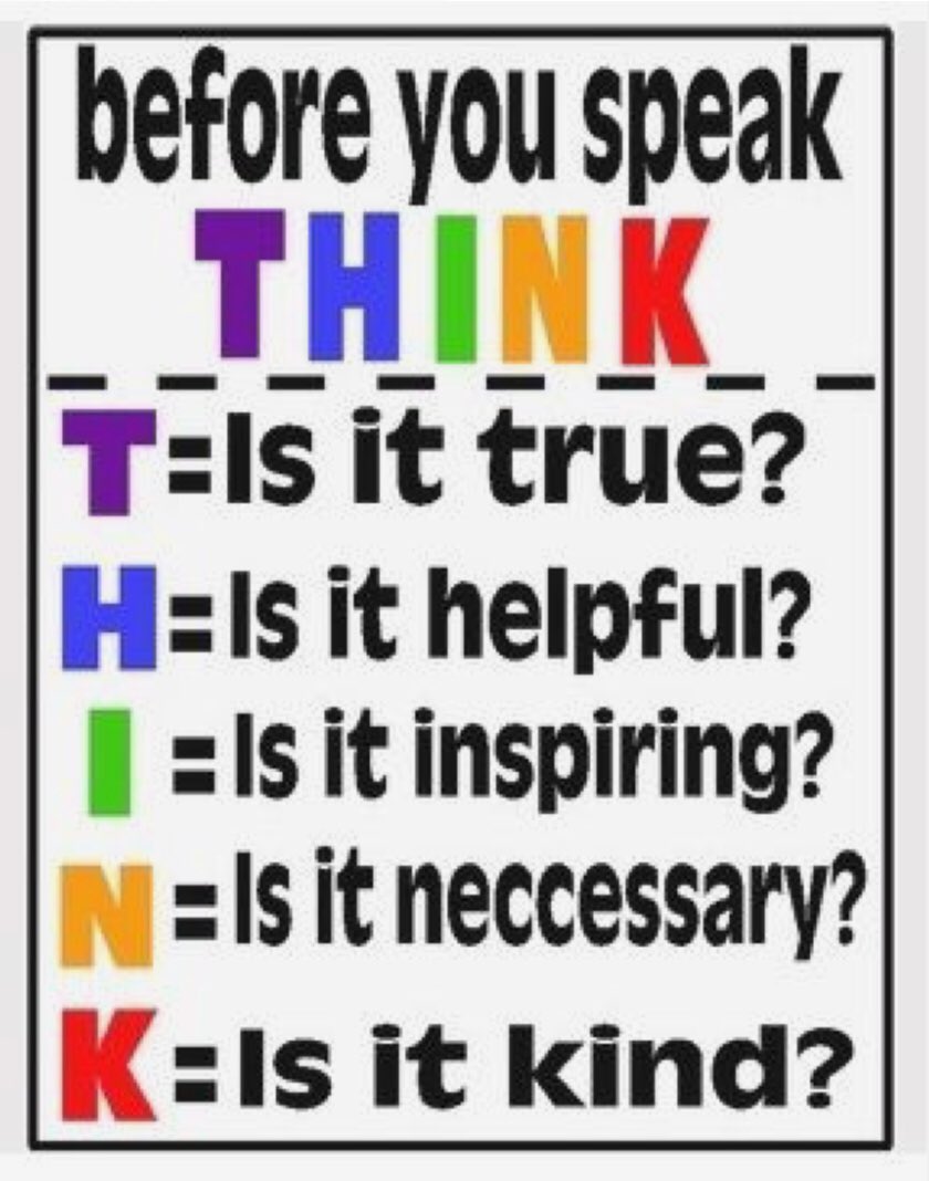Before you speak THINK 👏