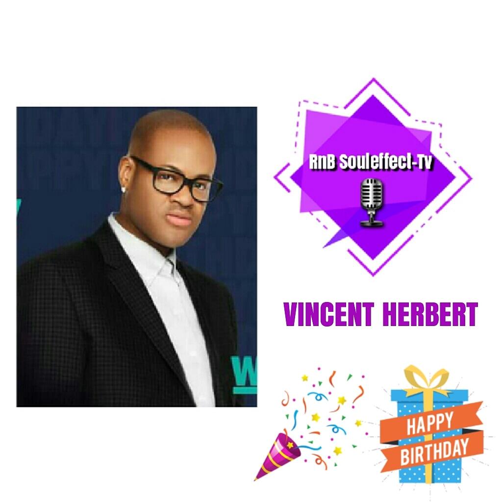 Happy birthday to record producer & songwriter Vincent Herbert 