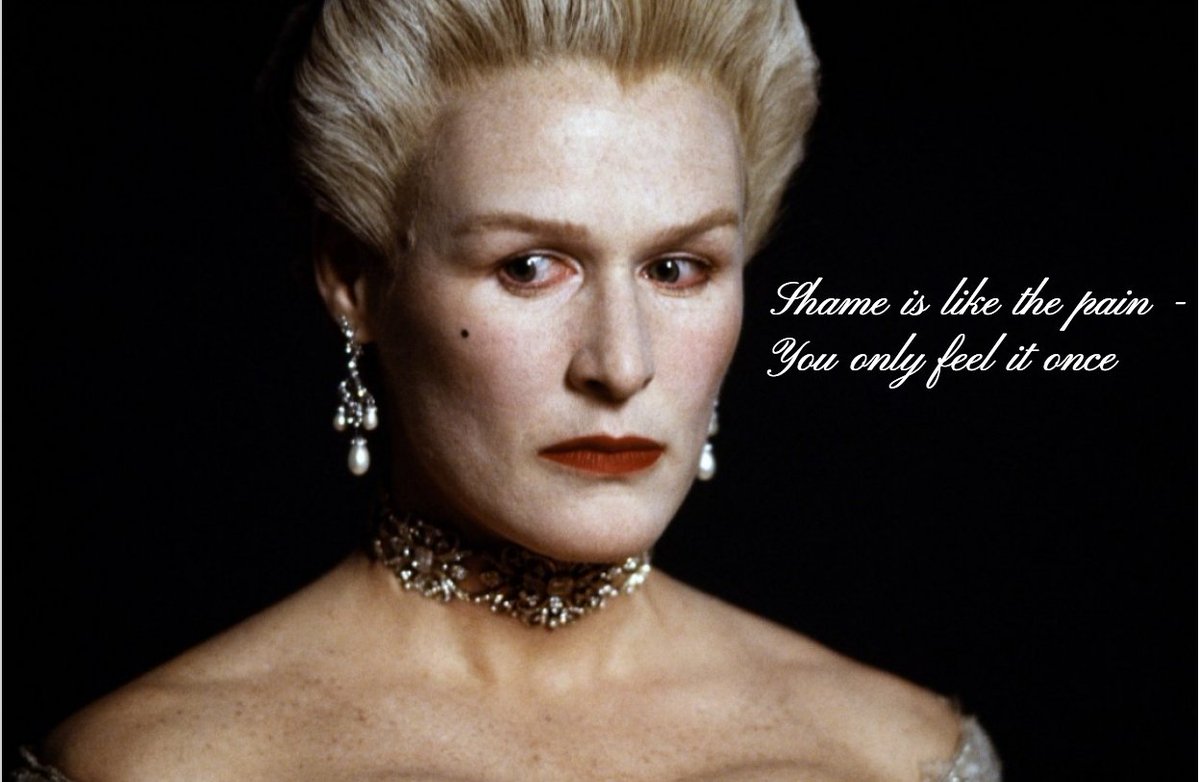 Shame is like the pain - you only feel it once ow.ly/Dwwq30i2DqB #dangerousliasons #glennclose #choderlosdelaclos