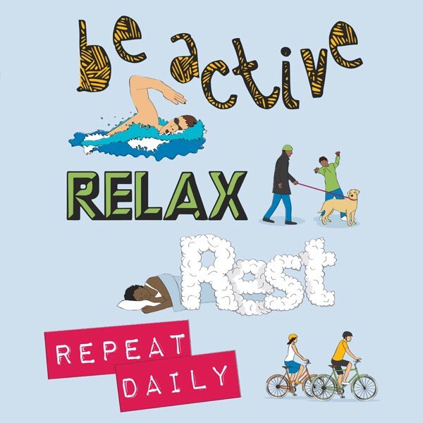 Be active. Relax. Rest. Repeat daily