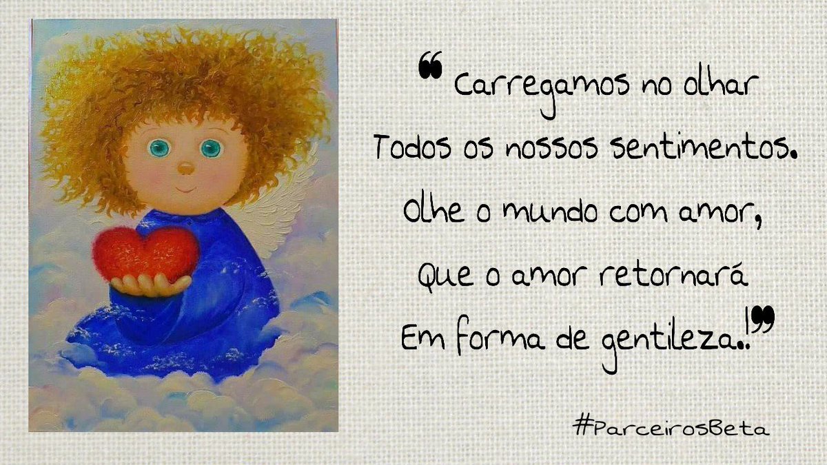 #ParceirosBeta @parceirosbeta
Sejamos gentil com a vida, ela será recíproca conosco