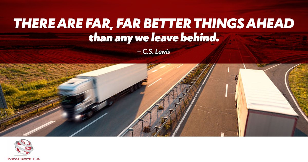 TransDirectUSA's tweet image. There are far, far better things ahead than any we leave behind. - C.S. Lewis 
#MondayMotivation
