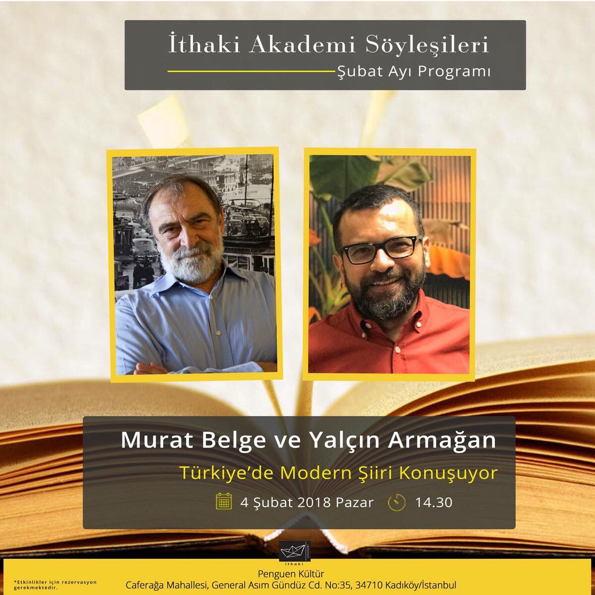 4 Şubat 2018 Pazar saat 14.30 “Murat Belge ve Yalçın Armağan Türkiye’de Modern Şiiri Konuşuyor”

Not: Etkinlik <a href="/KulturPenguen/">Penguen Kültür</a> ’de gerçekleştirilecektir.

Detaylı bilgin için: ithakiakademi.com/egitim/murat-b…