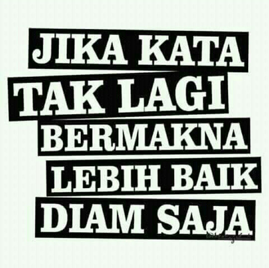 CakDanCuk On Twitter Jika Kata Tak Lagi Bermakna Lebih Baik Diam CakDanCuk On Twitter Jika Kata Tak Lagi Bermakna Lebih Baik Diam