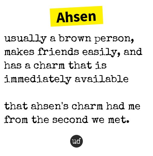 Urban Dictionary on Twitter "Ahsen usually a brown person, makes friends easily, and has a