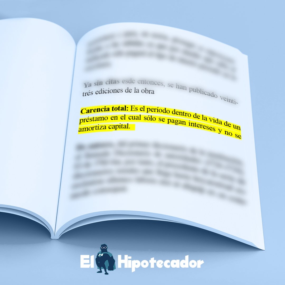 📘En nuestro Diccionario <a href="/ElHipotecador/">El Hipotecador</a>, hoy definimos el término #CarenciaTotal  #diccionarios #hipotecas