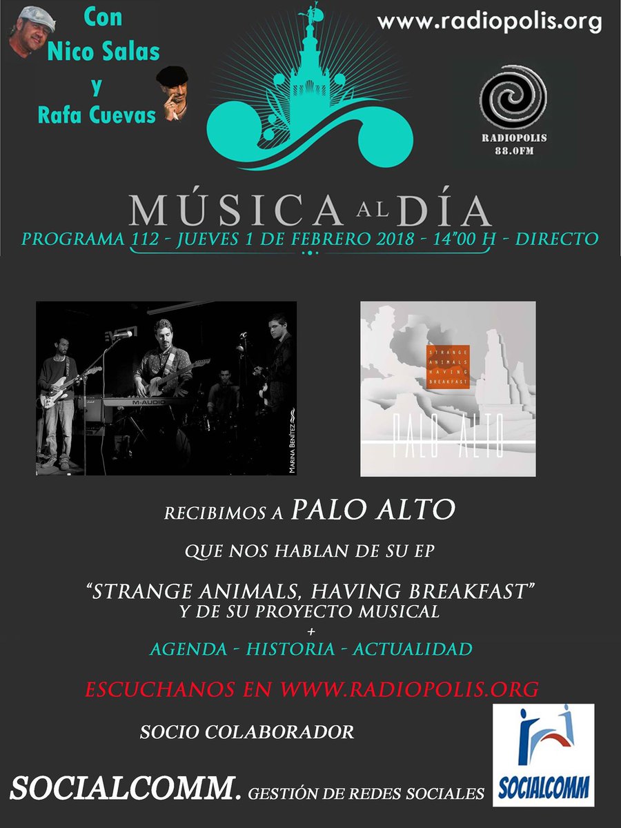 JUEVES 1 de Febrero: El grupo sevillano Palo Alto nos presenta su EP "Strange animals, having breakfast" y nos hablan de su proyecto musical. Como siempre, de 14 a 15 en @Radiopolis88_0 con <a href="/Nico1Salas/">Nico Salas</a> y <a href="/RafaCuevas68/">Rafa Cuevas</a>
Colabora <a href="/socialcomm2015/">SocialcoMM Marketing Digital</a>