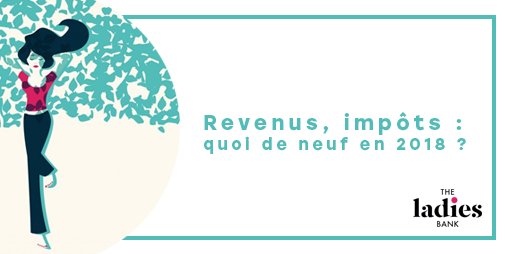 Ladies_Bank's tweet photo. Cette année 2018 est riche en actualités fiscales : « flat tax », nouvel impôt sur la fortune immobilière et prélèvement à la source… cela change quoi sur vos portefeuilles et votre épargne ? Décryptage #LadiesBank de la loi de finances #LDF2018 https://t.co/GBHBRM0jFU https://t.co/AdUaU5PNHg