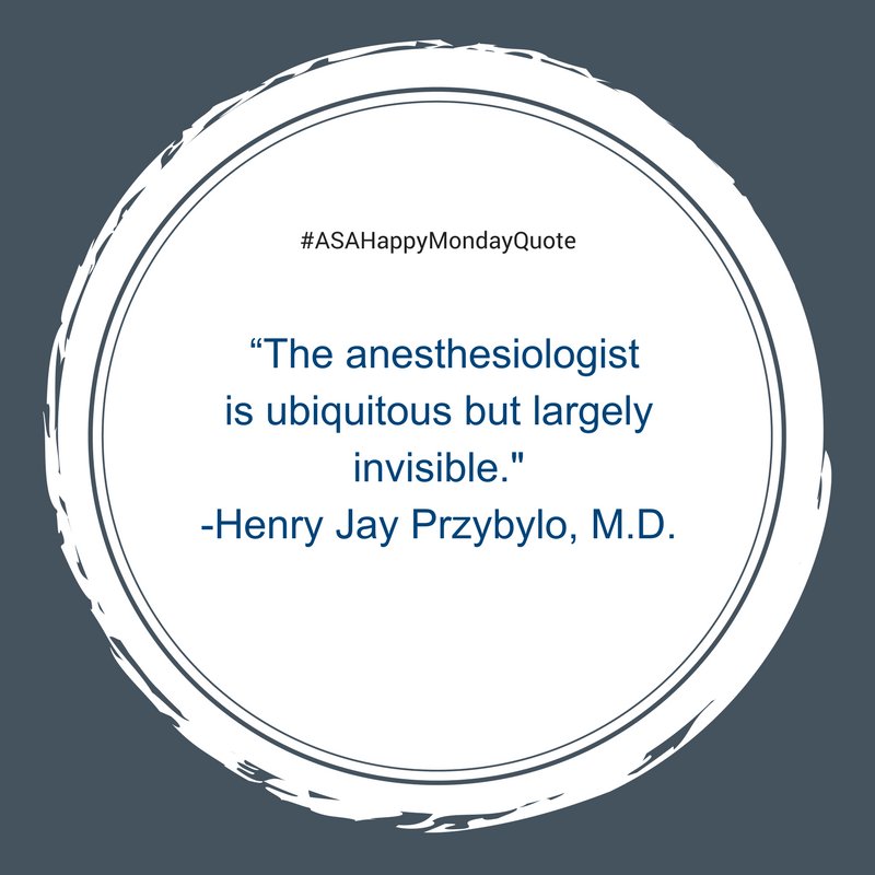 ASALifeline's tweet photo. Happy Monday quote! #PhysAnesWk18 https://t.co/AFeivZ6a8t