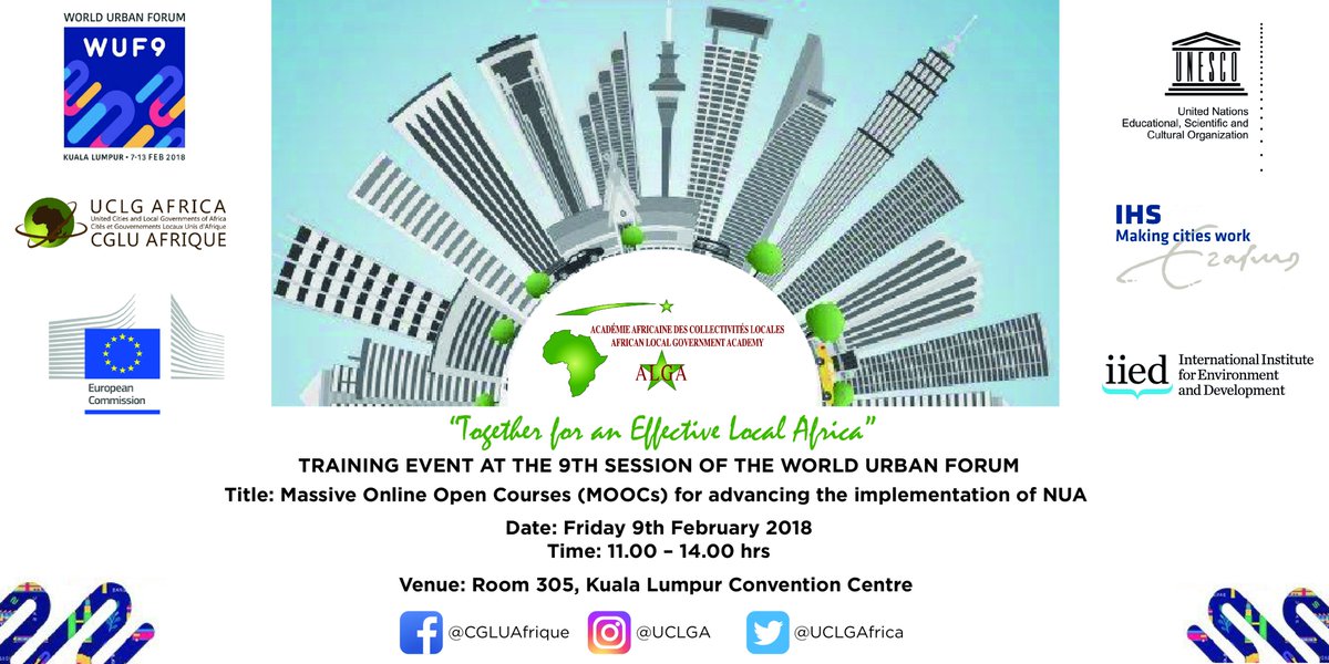 Attend our Training Event at #WUF9 on our 2 #MOOCS and their contribution to advancing the implementation of the #NewUrbanAgenda on Friday 9th Feb, at 11.00 – 14.00 in Room 305, #kualalumpur Convention Centre. Don't hesitate to RT! #LocalAfrica