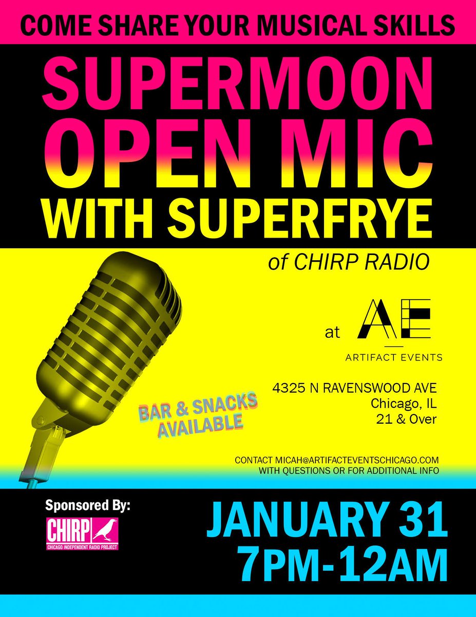 Artifact Events (@artifactevents) on Twitter photo Show off your musical skills at the #SuperMoon #OpenMic at Artifact Events this WED JAN 31 (7pm-midnight). Hosted by #SuperFrye of <a href="/CHIRPRadio/">CHIRP Radio 107.1FM</a>.
Bar and snacks available. I 21+ only.
For more info, contact: micah@artifacteventschicago.com Show off your musical skills at the #SuperMoon #OpenMic at Artifact Events this WED JAN 31 (7pm-midnight). Hosted by #SuperFrye of <a href="/CHIRPRadio/">CHIRP Radio 107.1FM</a>.
Bar and snacks available. I 21+ only.
For more info, contact: micah@artifacteventschicago.com