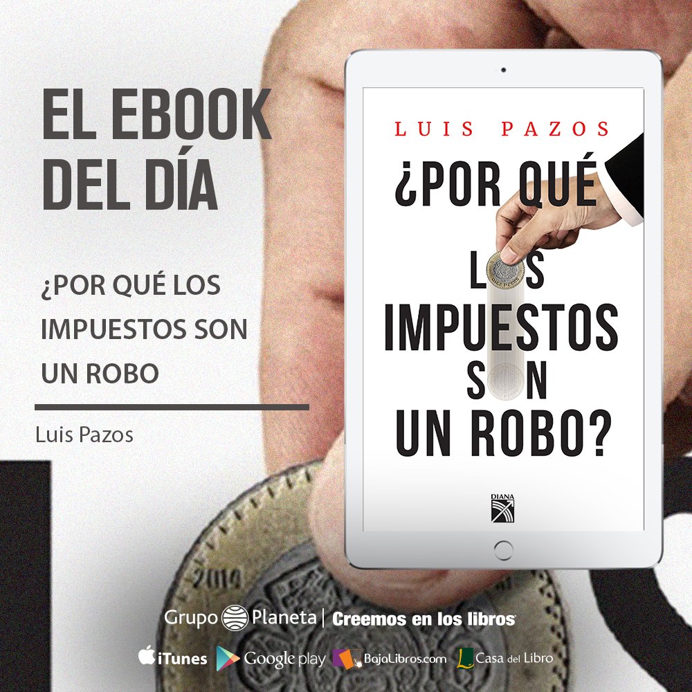 PlanetaLibrosMx's tweet image. Existe un escenario en el que no es ético pagar impuestos. El autor desarrolla y expone un sólido análisis al respecto&amp;gt; bit.ly/2n8go2S

#LuisPazos #Impuestos #eBook