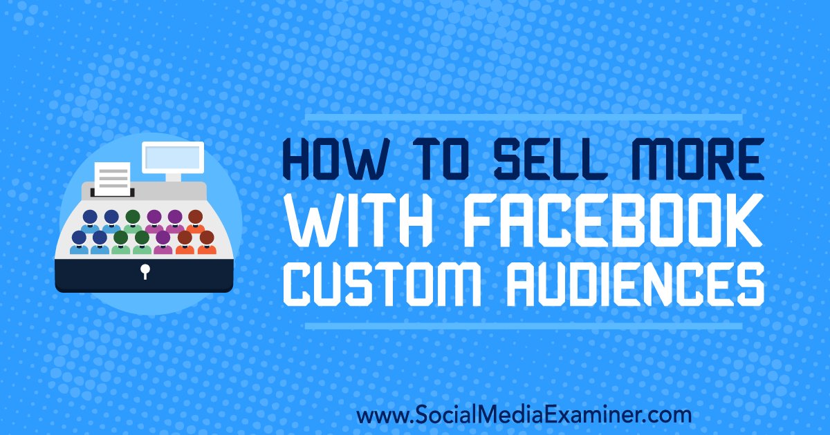 TheLeadiose's tweet photo. How to Sell More With Facebook Custom Audiences https://t.co/NNN25xOgCG https://t.co/s28VOOI8r6