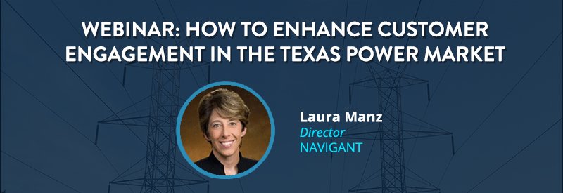 Sign up for our webinar 'How to Enhance Customer Engagement in the Texas Power Market' with speaker Laura Manz from @Navigant on January 30. bit.ly/2DOWGo7
