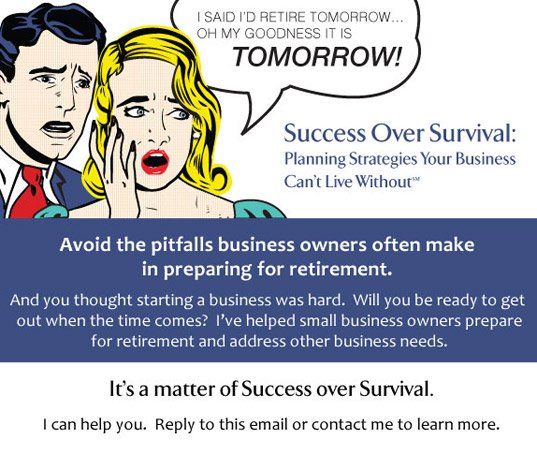 Contact me to learn more about success over survival.