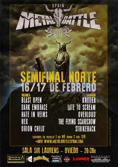 ¡Cartel de la primera semifinal de <a href="/WOAMBspain/">METAL BATTLE SPAIN</a> !
<a href="/BlastOpen/">Blast Open</a> <a href="/DarkEmbraceBand/">Dark Embrace</a> , Hate In Veins, Hex, Kritter, <a href="/latetoscream/">Late to Scream</a> <a href="/Overloudband/">Overloud</a> , The Flying Scarecrow, <a href="/Strikebackmetal/">Strikeback</a>