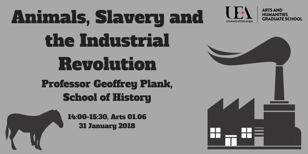 UEA_HUMGrad's tweet photo. Don't miss tomorrow's #animalities seminar: Professor Geoffrey Plank @UEA_History will be presenting on 'Animals, Slavery and the Industrial Revolution' - 2pm in Arts 01.06 https://t.co/Kf1ZJRpRg4