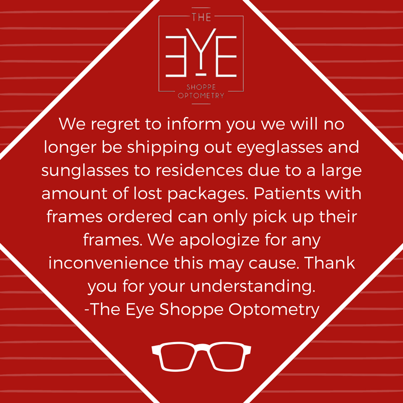 theeyeshoppe's tweet photo. We regret to inform you we will no longer be shipping out eyeglasses and sunglasses to residences due to a large amount of lost packages. Patients with frames ordered can only pick up their frames. We apologize for any inconvenience this causes. Thank you for your understanding https://t.co/oRcS0oW9K6