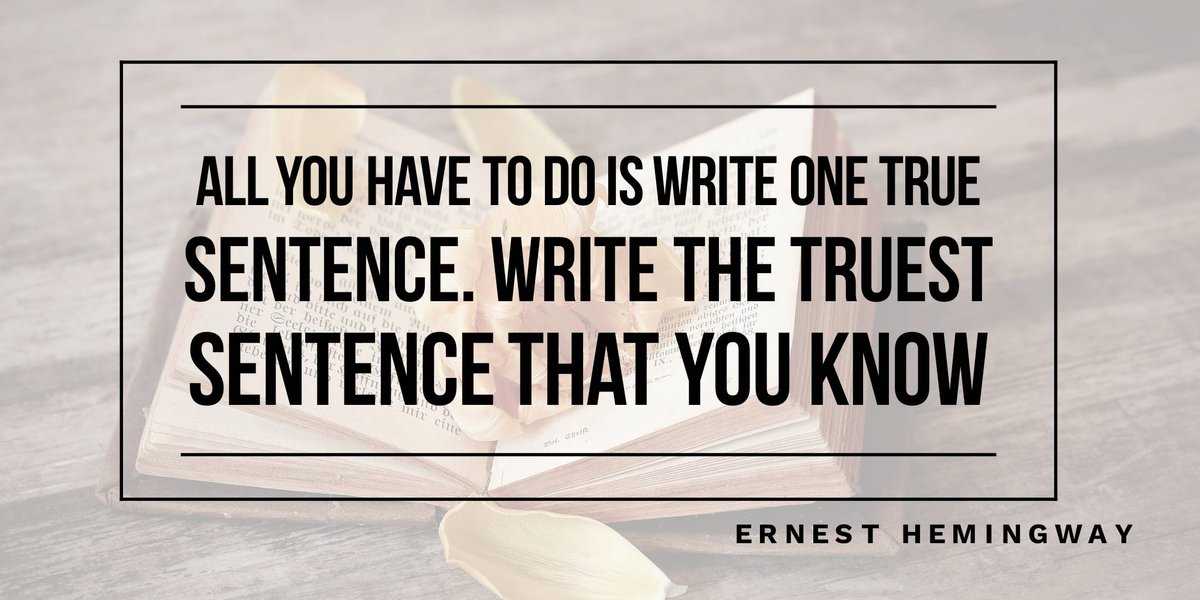 namw's tweet image. &quot;All you have to do is write one true sentence. Write the truest sentence that you know.&quot; Ernest Hemingway
#amwriting #quotes