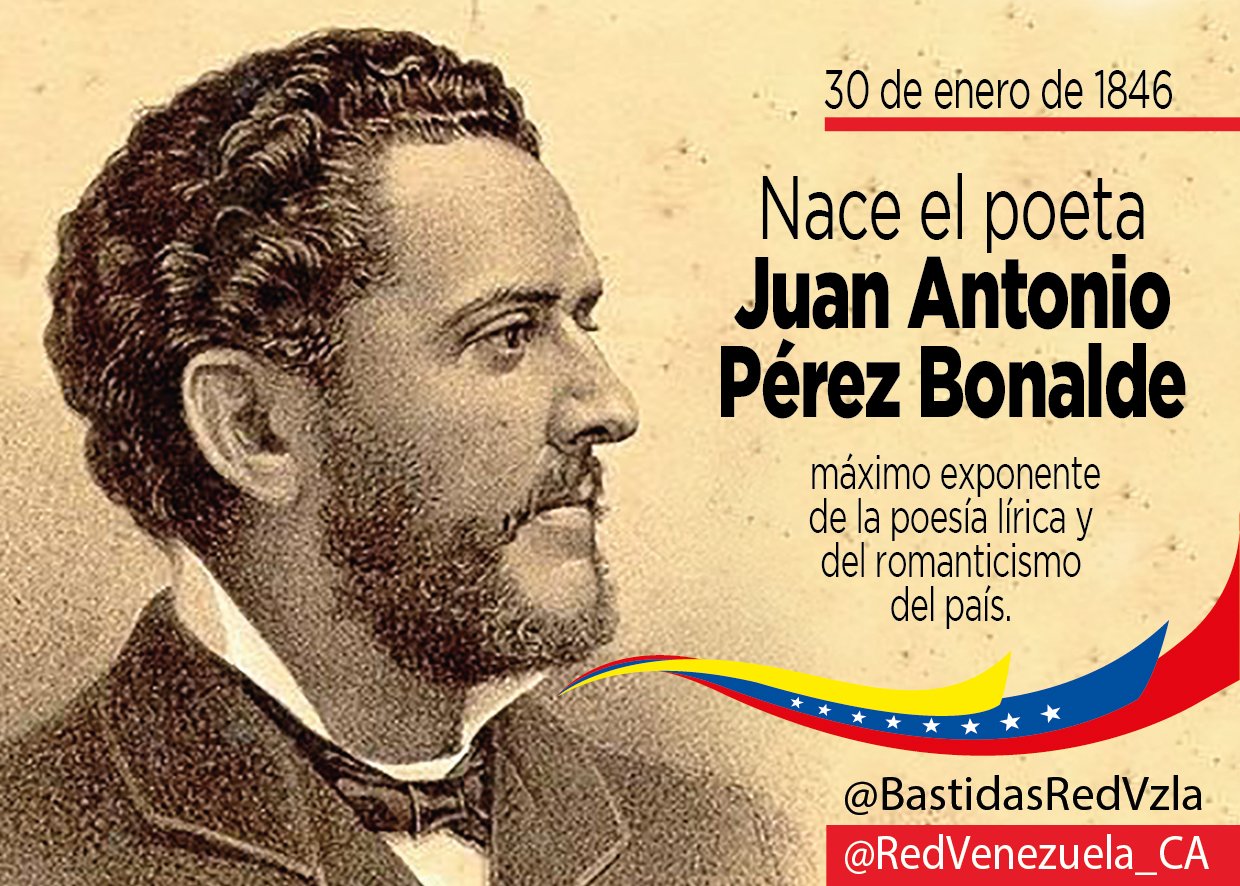 Red Venezuela on Twitter: "#30Ene Natalicio de Juan Antonio Pérez Bonalde.  Escritor y poeta que a través de sus obras demostró su eterna admiración y  amor por nuestra Patria grande. https://t.co/XFRSABuCym" /